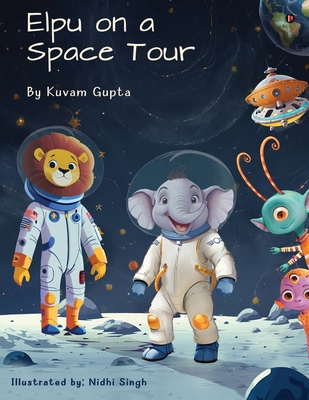 Elpu on a Space Tour - Kuvam Gupta