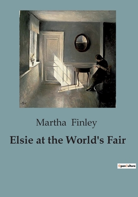 Elsie at the World's Fair - Finley, Martha