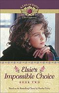 Elsie's Impossible Choice - Finley, Martha, and Mission City Press (Adapted by)