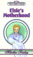 Elsie's Motherhood - Finley, Martha