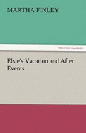 Elsie's Vacation and After Events