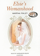 Elsie's Womanhood - Finley, Martha, and Gavin (Read by)