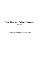 Elson Grammer School Literature, Book Four - Elson, William H, and Keck, Christine