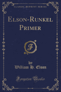 Elson-Runkel Primer (Classic Reprint)