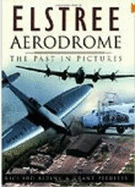 Elstree Aerodrome: 90 Years in Pictures