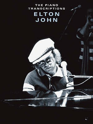 Elton John: The Piano Transcriptions. - John, Elton, Sir