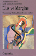 Elusive Margins: Consuming Media, Ethnicity, and Culture