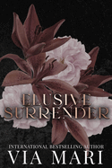 Elusive Surrender: A Dark Mafia Romance