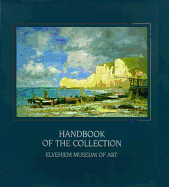 Elvehjem Museum of Art: A Handbook Pf the Collection