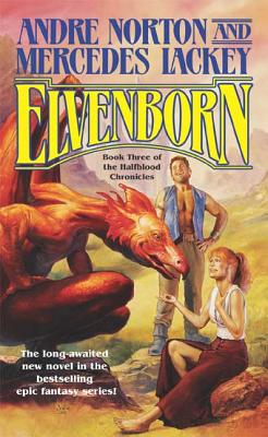 Elvenborn: Book 3 of the Halfblood Chronicles - Norton, Andre, and Lackey, Mercedes