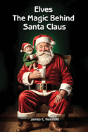 Elves: The Magic Behind Santa Claus