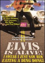 Elvis is Alive!: I Swear I Just Saw Him Eating a Ding Dong! - Robert Dias LeRoy