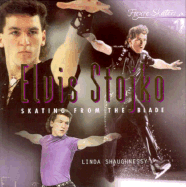 Elvis Stojko: Skating from the Blade - Shaughnessy, Linda