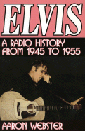 Elvis, the New Rage: A Radio History from 1945 to 1955