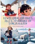 Elwis, Chen, and Hua's Arctic Adventure in Longyearbyen: Embark on a Frosty Adventure with Friends!