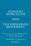 Elwood Worcester and the Emmanuel Movement: Physician of the Whole Man, of the Soul as Well as of the Body