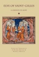 Elye of Saint-Gilles: A Chanson de Geste