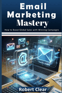 Email Marketing Mastery: How to Boost Global Sales with Winning Campaigns