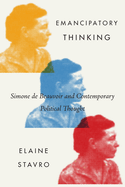Emancipatory Thinking: Simone de Beauvoir and Contemporary Political Thought Volume 76