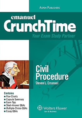 Emanuel Crunchtime: Civil Procedure - Emanuel, Steven, and Emanuel, Lazar