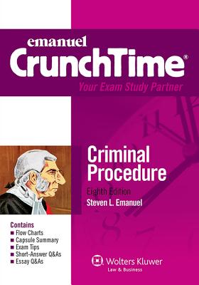 Emanuel Crunchtime: Criminal Procedure, Eighth Edition - Emanuel, Steven