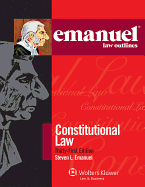 Emanuel Law Outlines: Constitutional Law, Thirty-First Edition