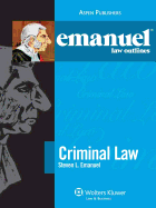 Emanuel Law Outlines: Criminal Law