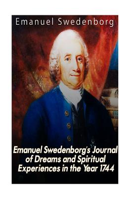 Emanuel Swedenborg's Journal of Dreams and Spiritual Experiences in the Year 1744 - Odhner, C Th (Translated by), and Swedenborg, Emanuel