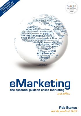 eMarketing: The Essential Guide to Online Marketing - Stokes, Rob, Dr., and Blake, Sarah