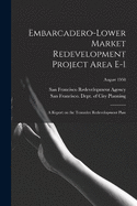 Embarcadero-Lower Market Redevelopment Project Area E-1: a Report on the Tentative Redevelopment Plan; August 1958