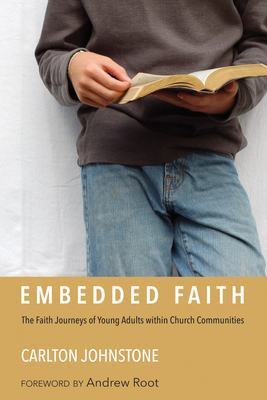 Embedded Faith - Johnstone, Carlton, and Root, Andrew, Dr. (Foreword by)