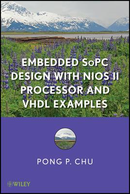 Embedded Sopc Design with Nios II Processor and VHDL Examples - Chu, Pong P