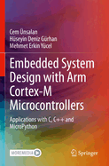 Embedded System Design with ARM Cortex-M Microcontrollers: Applications with C, C++ and MicroPython