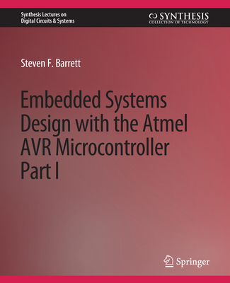 Embedded System Design with the Atmel AVR Microcontroller I - Barrett, Steven
