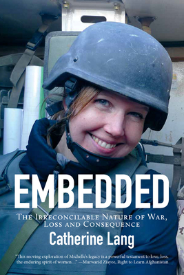 Embedded: The Irreconcilable Nature of War, Loss and Consequence - Lang, Catherine