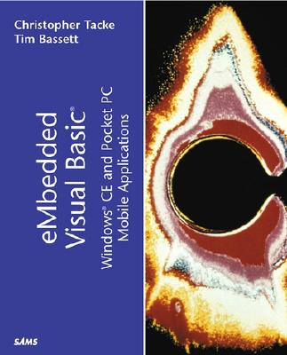 Embedded Visual Basic: Windows CE and Pocket PC Mobile Applications - Tacke, Christopher, and Bassett, Tim