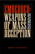 Embedded: Weapons of Mass Deception: How the Media Failed to Cover the War on Iraq
