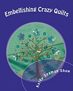 Embellishing Crazy Quilts: For Beginners