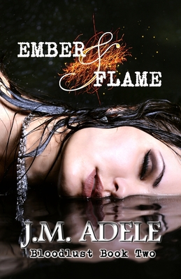 Ember & Flame - Adele, J M, and Ink, Creating (Editor)