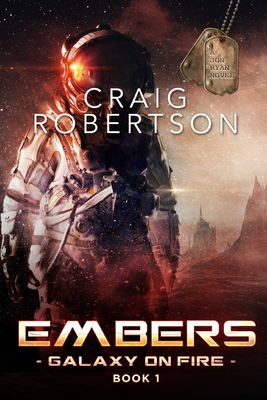 Embers: Galaxy On Fire, Book 1 - Robertson, Craig