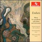 Embers: Music for saxophone with piano and electronics - Kenneth Boulton (piano); Kenneth Boulton (sax); Philip Schuessler (piano); Richard Schwartz (sax)