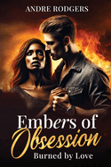 Embers of Obsession Burned by Love