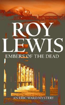 Embers of the Dead - Lewis, Roy