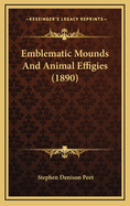Emblematic Mounds and Animal Effigies (1890)