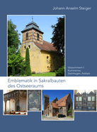 Emblematik in Sakralbauten Des Ostseeraums: Bd. 4: Vorpommern I: Kummerow, Steinhagen, Anklam
