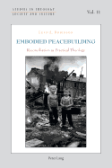 Embodied Peacebuilding: Reconciliation as Practical Theology