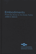 Embodiments: From the Body to the Body Politic