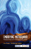 Embodying Motherhood: Perspectives from Contemporary India
