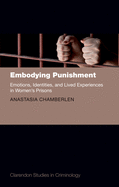 Embodying Punishment: Emotions, Identities, and Lived Experiences in Women's Prisons