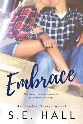 Embrace: Evolve Series #2 - Hall, S E